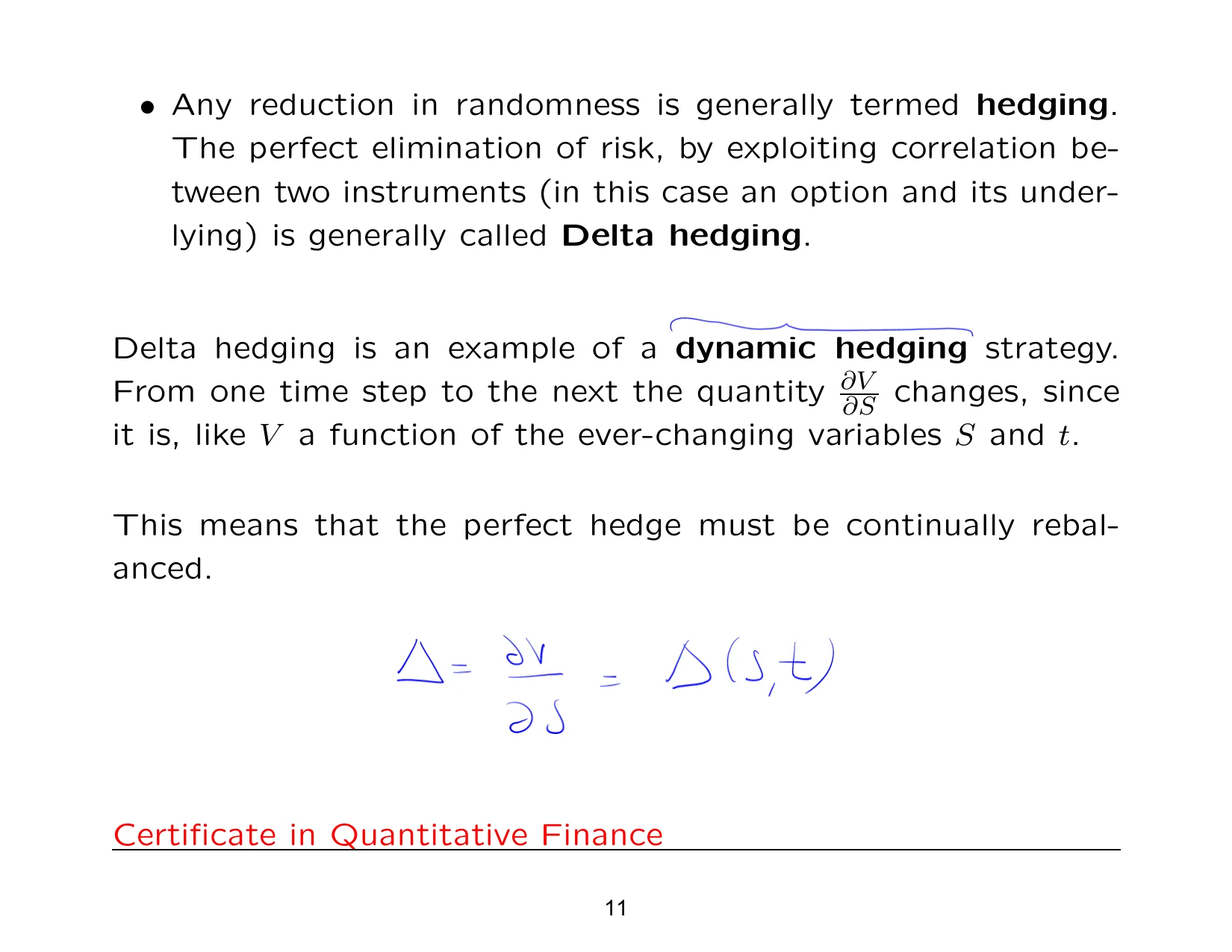 • Any reduction in randomness is generally termed hedging. — with the lecturer's notes