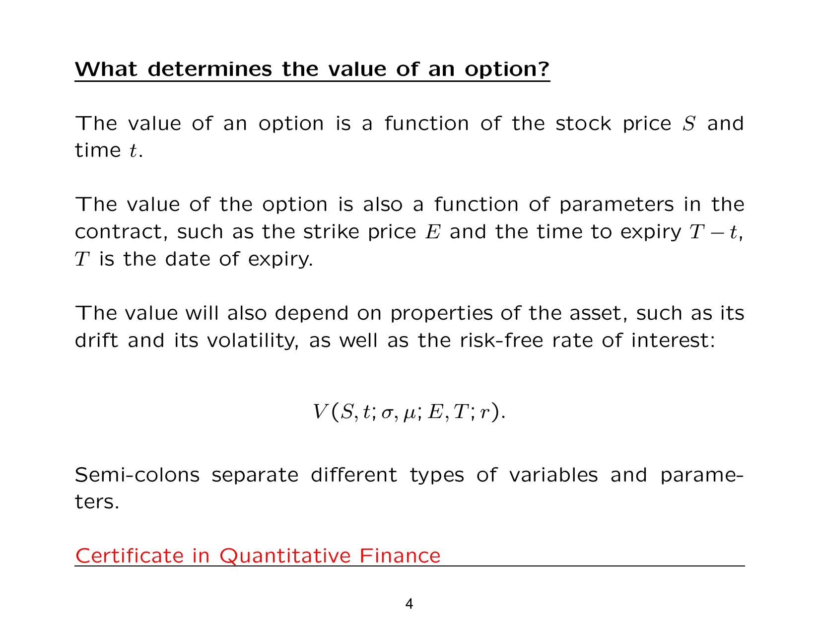 What determines the value of an option?