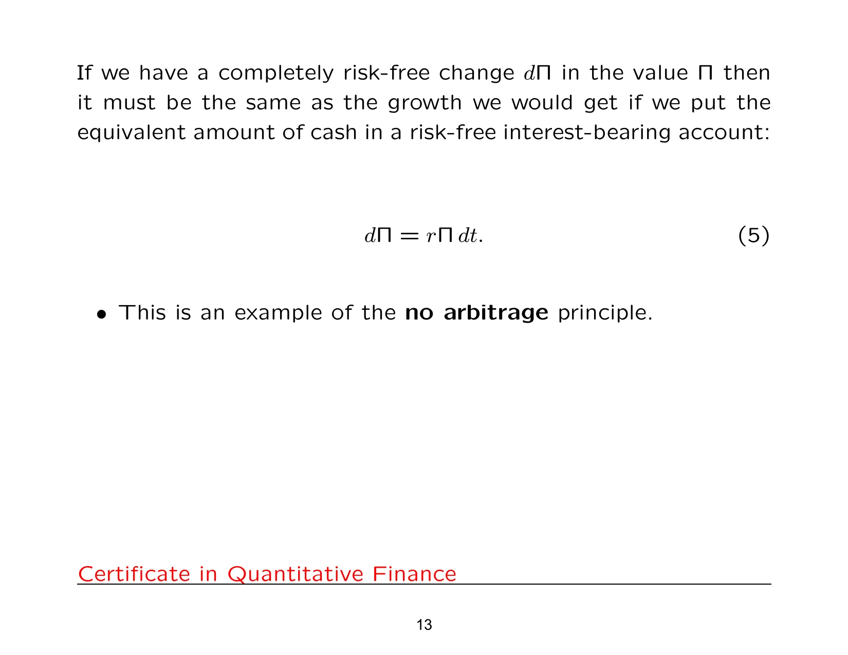 If we have a completely risk-free change dΠ in the value Π then