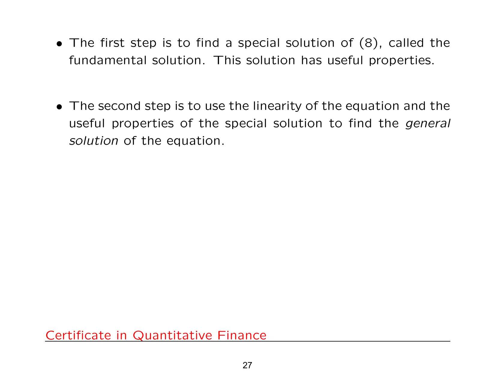 • The ﬁrst step is to ﬁnd a special solution of (8), called the